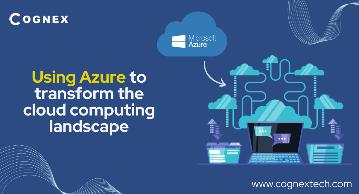 Transforming the landscape of cloud computing using Azure